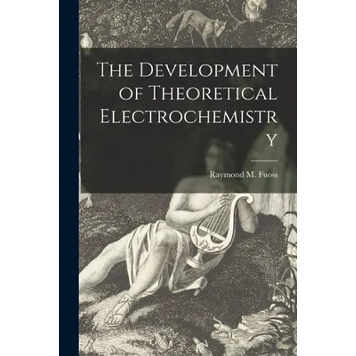 The Development of Theoretical Electrochemistry - Paperback