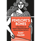 Penelope's Bones: A New History of Homer's World Through the Women Written Out of It - Hardcover