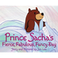 Prince Sacha's Fierce, Fabulous, Fancy Day - Hardcover