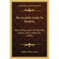 The Invalid's Guide To Madeira: With A Description Of Teneriffe, Lisbon, Cintra, Mafra, Etc. (1840) - Paperback