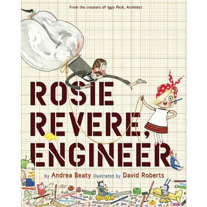 Rosie Revere, Engineer - Hardcover