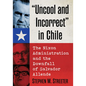 "Uncool and Incorrect" in Chile: The Nixon Administration and the Downfall of Salvador Allende - Paperback