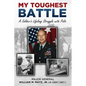 My Toughest Battle: A Soldier's Lifelong Struggle with Polio - Hardcover