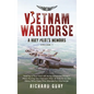 Vietnam Warhorse: Told by a Two-Tour US Army Iroquois ('Huey') Pilot During the Vietnam War. a Tribute to the Many Who Flew This Wonderf - Hardcover