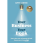 Your Business, Your Book: How to plan, write, and promote the book that puts you in the spotlight - Paperback