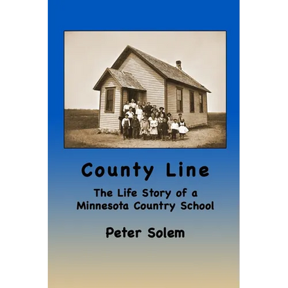 County Line: The life Story of a Minnesota Country School - Paperback