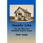 County Line: The life Story of a Minnesota Country School - Paperback