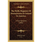 The Molly Maguires Of Pennsylvania Or Ireland In America: A True Narrative (1882) - Hardcover