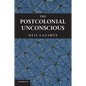 The Postcolonial Unconscious - Paperback