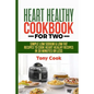 Heart Healthy Cookbook for Two: Simple Low Sodium & Low Fat Recipes to Cook Heart Healthy Recipes in 30 Minutes or Less - Paperback