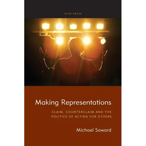 Making Representations: Claim, Counterclaim and the Politics of Acting for Others - Paperback