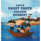 Capt'n Sweet Tooth Explores Duxbury - Hardcover