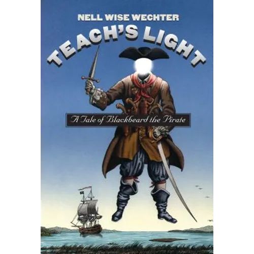 Teach S Light: A Tale of Blackbeard the Pirate - Paperback