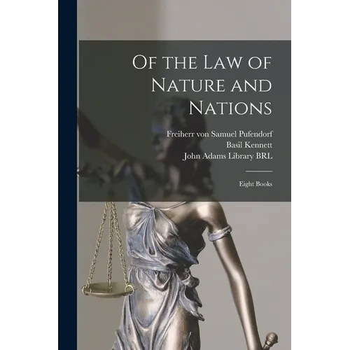 Of the Law of Nature and Nations: Eight Books - Paperback