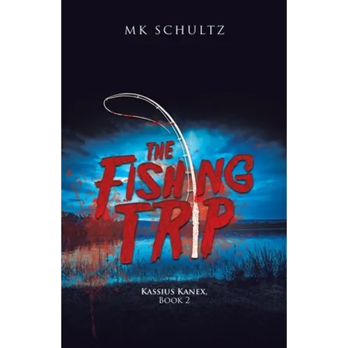 The Fishing Trip: Kassius Kanex, Book 2 - Paperback
