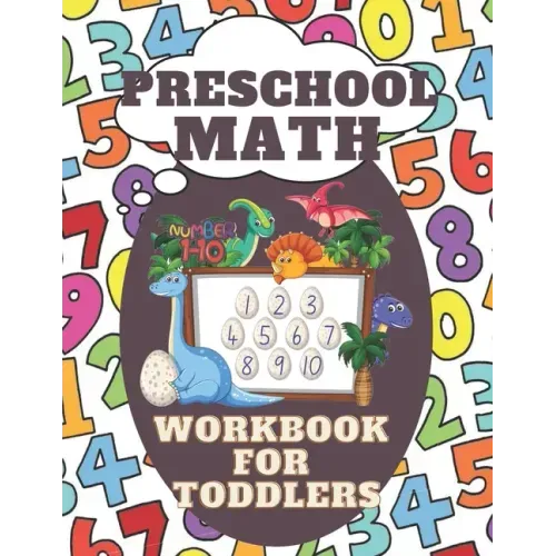Preschool Math Workbook for Toddlers: Great for Ages 2-4 Preschool Learning Book with Number Tracing, counting and coloring Activities for 2, 3 and 4 - Paperback