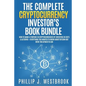 The Complete Cryptocurrency Investor's Book Bundle: How to Make a Fortune in Cryptocurrencies By Investing in ICO's & Altcoins + Everything You Wanted - Paperback