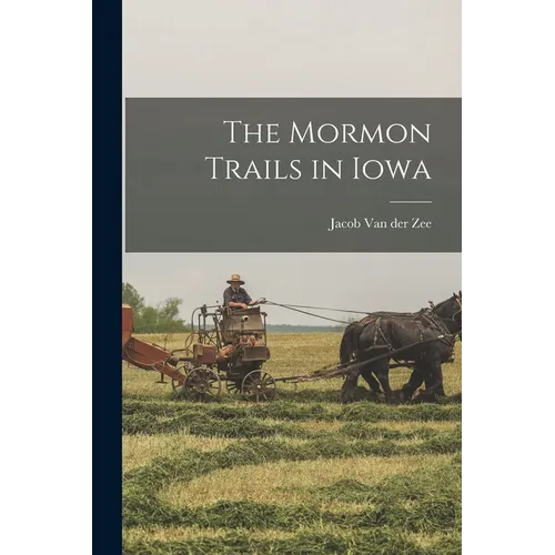 The Mormon Trails in Iowa - Paperback