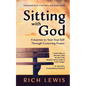 Sitting with God: A Journey to Your True Self Through Centering Prayer - Paperback