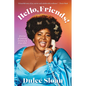 Hello, Friends!: Stories of Dating, Destiny, and Day Jobs - Hardcover