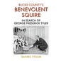 Bucks County's Benevolent Squire: In Search of George Frederick Tyler - Paperback