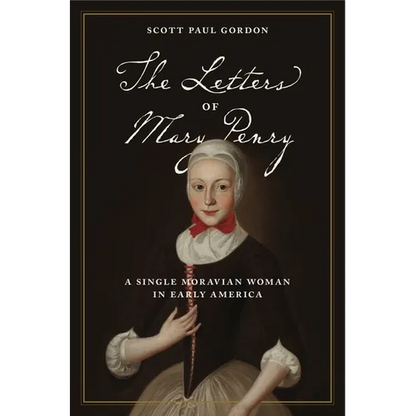 The Letters of Mary Penry: A Single Moravian Woman in Early America - Paperback