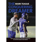 The Conquering Dreamer: Using Your Dreams to Conquer the Obstacles of Life With Passion and Purpose - Hardcover