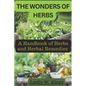 The Wonders of Herbs: A Handbook of Herbs and Herbal Remedies - Paperback