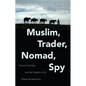 Muslim, Trader, Nomad, Spy: China's Cold War and the People of the Tibetan Borderlands - Paperback