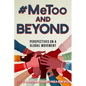 #Metoo and Beyond: Perspectives on a Global Movement - Paperback