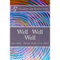 Well Well Well: Eat Well, Think Well, Live Well - Paperback