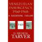 Venezuelan Insurgency, 1960-1968: A Successful Failure - Paperback