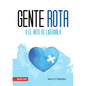 Gente Rota: Y El Arte de Liderarla - Paperback
