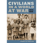 Civilians in a World at War, 1914-1918 - Hardcover