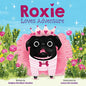 Roxie Loves Adventure: A Picture Book - Hardcover