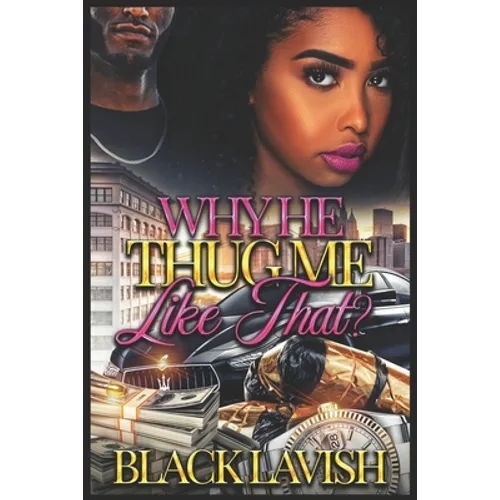 Why He Thug Me Like That? - Paperback