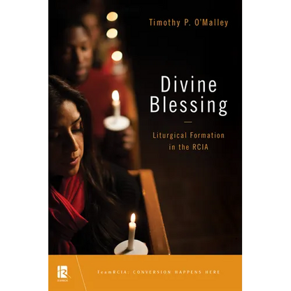 Divine Blessing: Liturgical Formation in the Rcia - Paperback