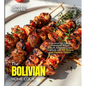 The Bolivian Home Cook: Experience the Culinary Richness of Bolivia - A South American Cuisine Cookbook with 80+ Recipes and Stunning Pictures - Paperback