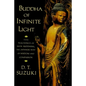 Buddha of Infinite Light: The Teachings of Shin Buddhism, the Japanese Way of Wisdom and Compassion - Paperback