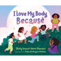 I Love My Body Because - Hardcover