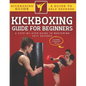 Kickboxing Guide For Beginners: A Step-By-Step Guide To Mastering Self Defense - Paperback