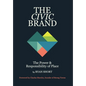 The Civic Brand: The Power & Responsibility of Place - Hardcover