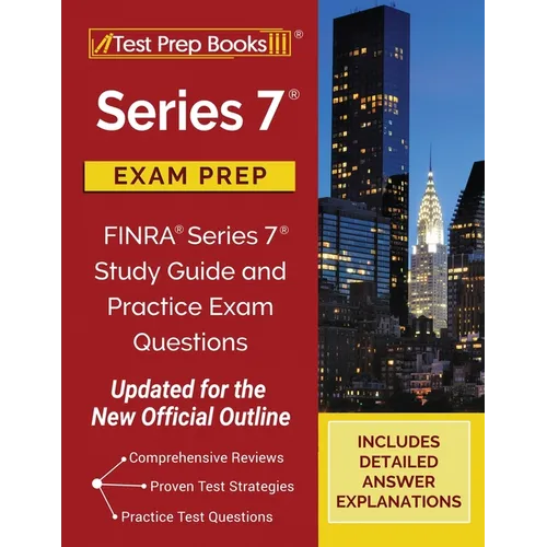 Series 7 Exam Prep: FINRA Series 7 Study Guide and Practice Exam Questions [Updated for the New Official Outline] - Paperback