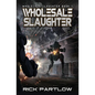 Wholesale Slaughter: Wholesale Slaughter Book One - Paperback