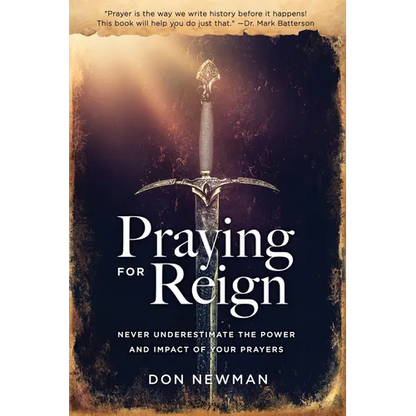 Praying For Reign: Never Underestimate The Power And Impact Of Your Prayers - Paperback