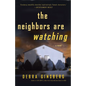 The Neighbors Are Watching: The Neighbors Are Watching: A Novel - Paperback