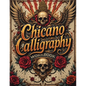 Chicano Calligraphy Workbook: A Street Art Lettering Guide in Mexican Urban Script - Step-by-Step Practice for Beginners and Fans of Latino Style Typo - Paperback