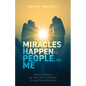 Miracles Happen to People Like Me: Believe in Miracles, but Trust in the Finished Work of Jesus Christ on the Cross - Paperback