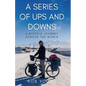 A Series of Ups and Downs: A Bicycle Journey Across the World - Paperback