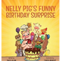 Nelly Pig's Funny Birthday Surprise - Hardcover